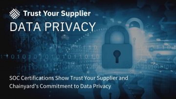 SOC Certifications Show Trust Your Supplier and Chainyard's Commitment to Data Privacy