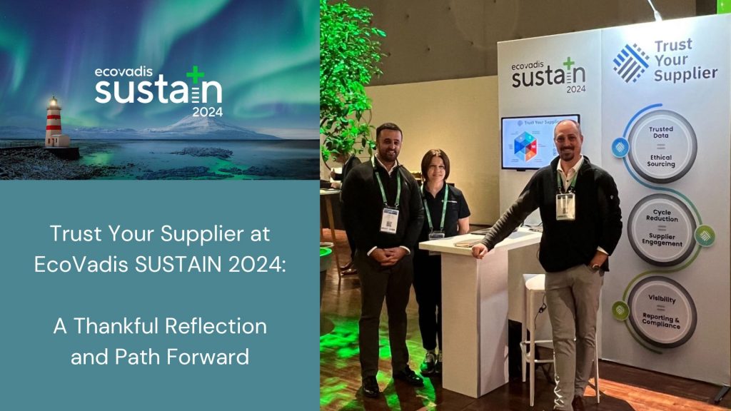 Trust Your Supplier at EcoVadis SUSTAIN 2024 Trust Your Supplier