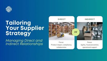 Tailoring Your Supplier Strategy: Managing Direct and Indirect Relationships