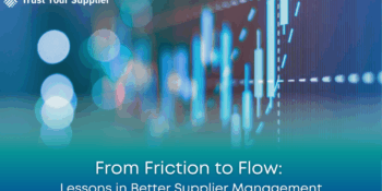 From Friction to Flow:  Lessons in Better Supplier Data Management