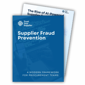 Supplier Fraud Prevention. A modern framework for procurement teams.