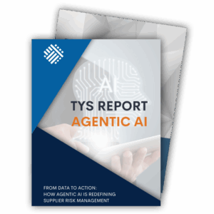 TYS Report: Agentic AI. How Agentic AI is Redefining Supplier Risk Management