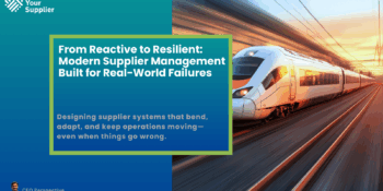 From Reactive to Resilient: Modern Supplier Management Built for Real-World Failures