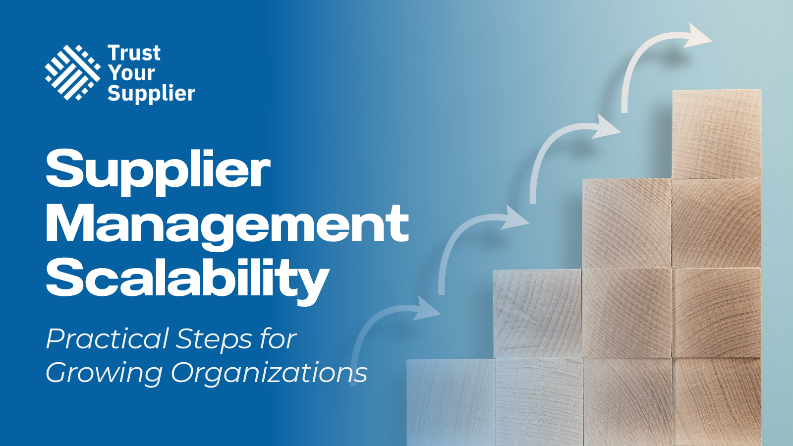Supplier management scalability. Practical steps for growing businesses.