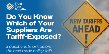 Do You Know Which of Your Suppliers Are Tariff-Exposed?