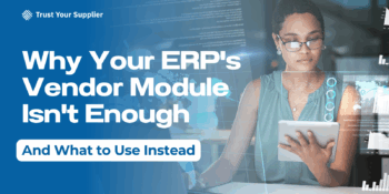 Why Your ERP's Vendor Module Isn't Enough (And What to Use Instead)