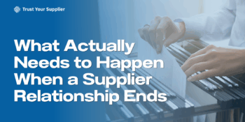 What Actually Needs to Happen When a Supplier Relationship Ends