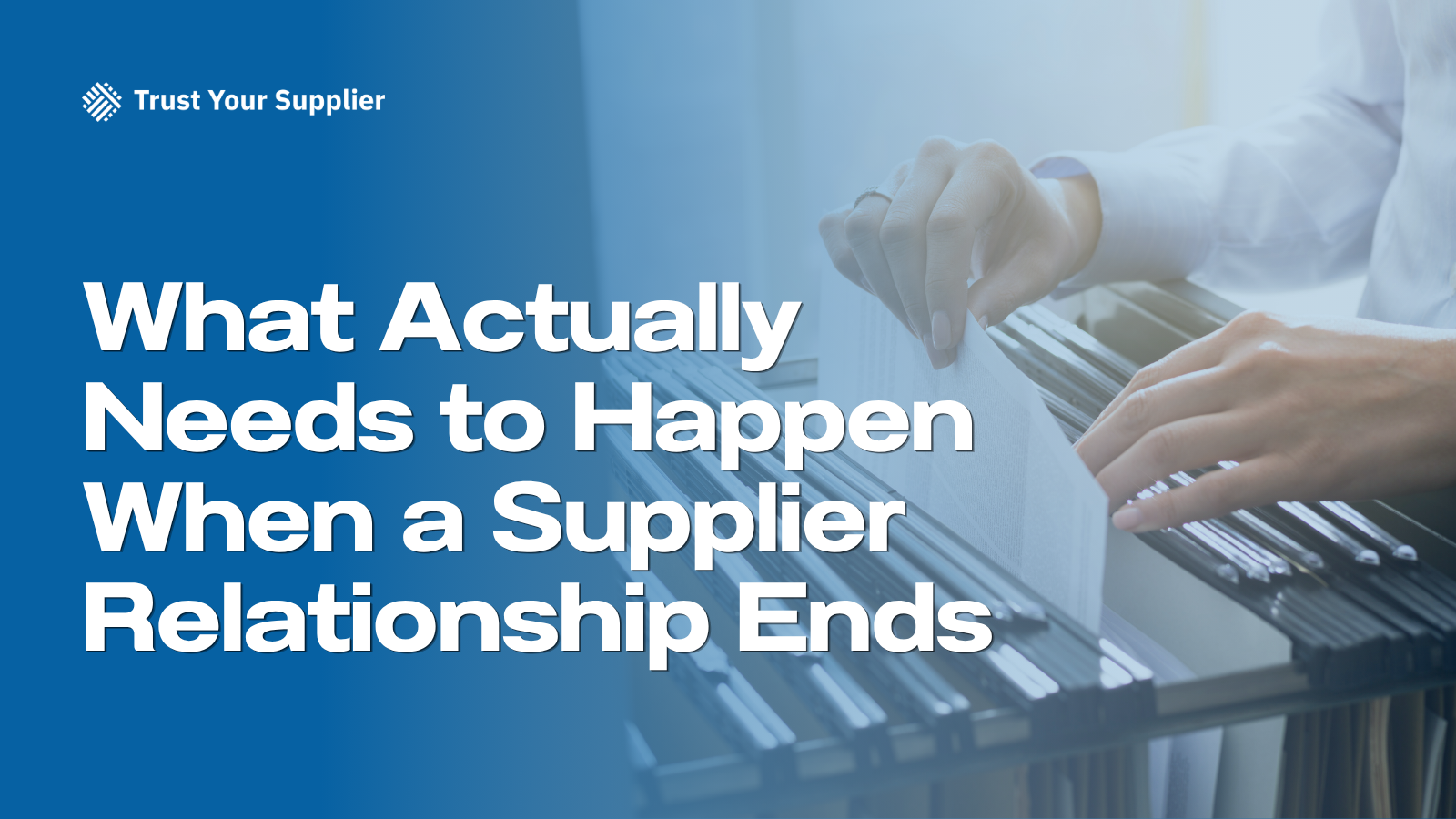 What Actually Needs to Happen When a Supplier Relationship Ends