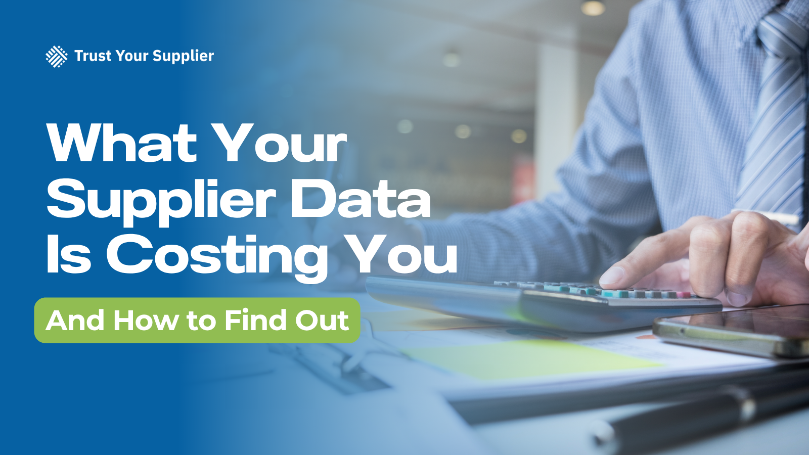 What Your Supplier Data Is Costing You (And How to Find Out)