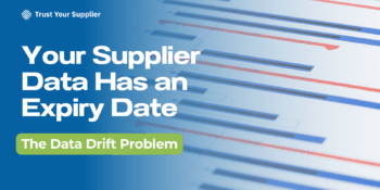Your Supplier Data Has an Expiry Date. Most Teams Miss It.