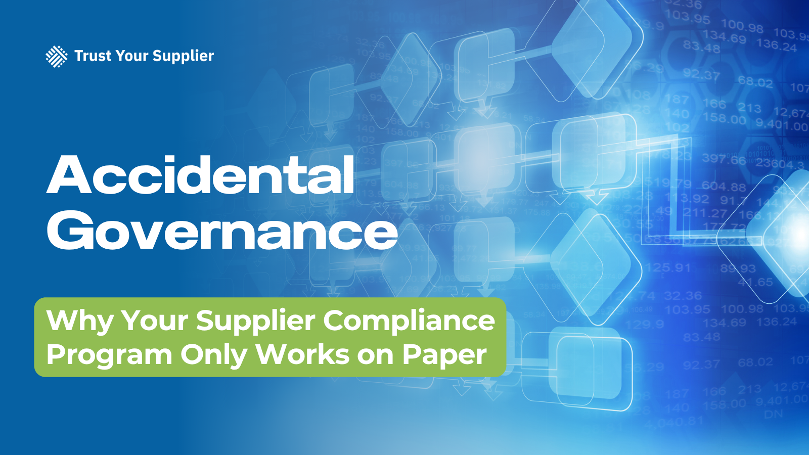 Accidental Governance: Why Your Supplier Compliance Program Only Works on Paper